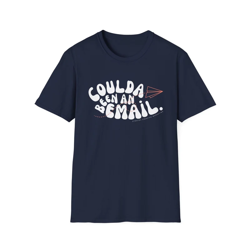 Coulda Been an Email T-Shirt
