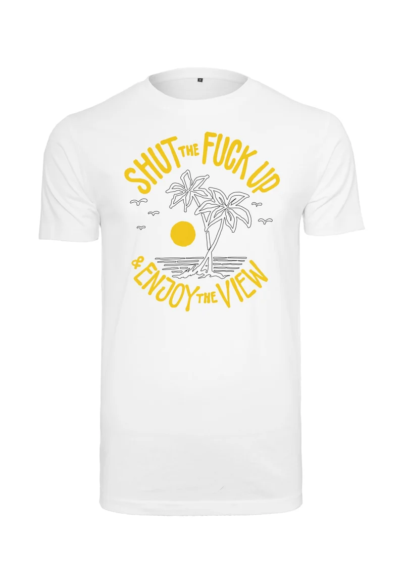 MT Shut the Fuck Up & Enjoy The View Tee