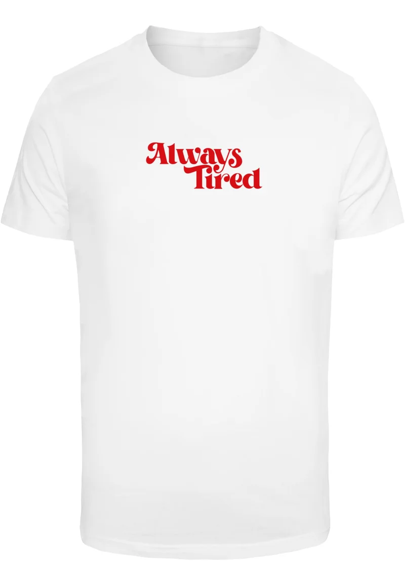 MT Always Tired Tee