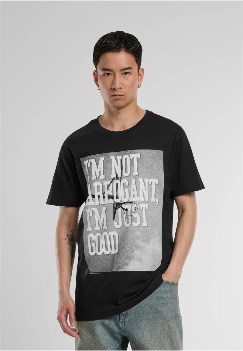 MT I'm Not Arrogant I'm Just Good Tee